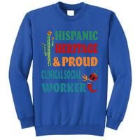 Hispanic Heritage And Proud Clinical Social Worker Cute Gift Tall Sweatshirt