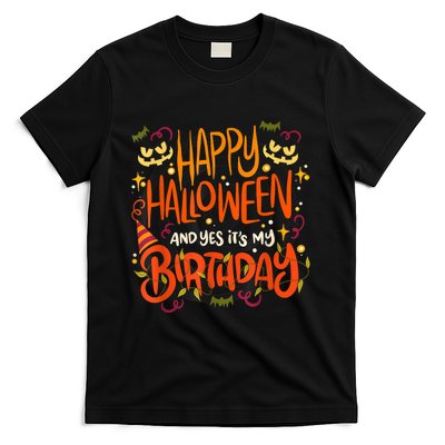 Happy Halloween And Yes It's My Birthday T-Shirt