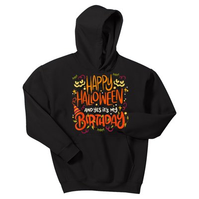 Happy Halloween And Yes It's My Birthday Kids Hoodie