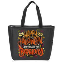 Happy Halloween And Yes It's My Birthday Zip Tote Bag