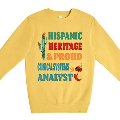 Hispanic Heritage And Proud Clinical Systems Analyst Gift Premium Crewneck Sweatshirt