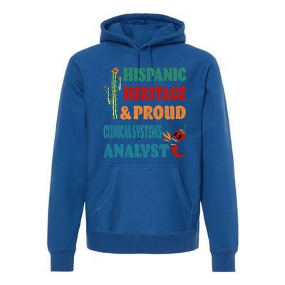 Hispanic Heritage And Proud Clinical Systems Analyst Gift Premium Hoodie