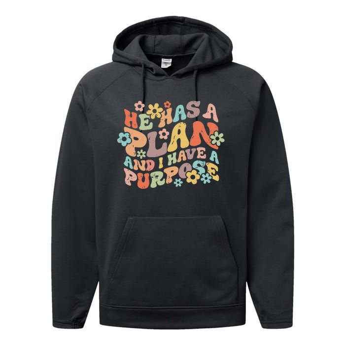 He Has A Plan And I Have A Purpose Performance Fleece Hoodie