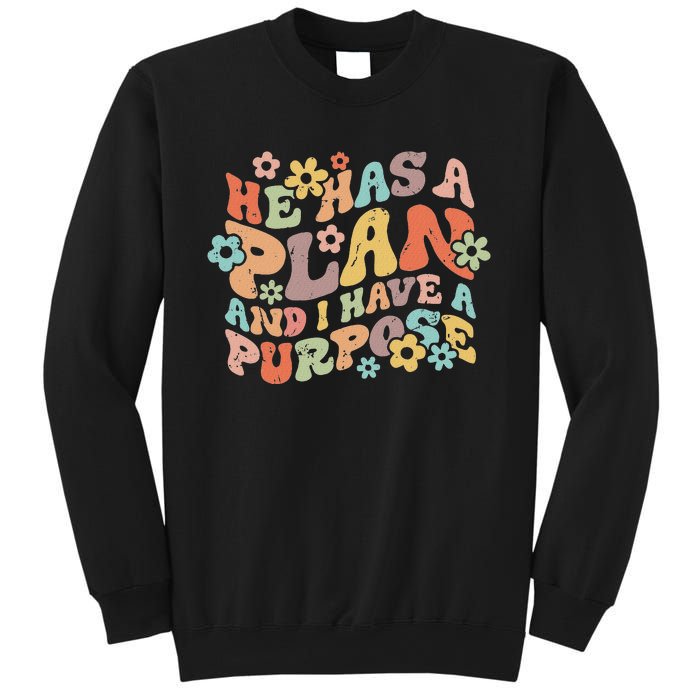 He Has A Plan And I Have A Purpose Sweatshirt