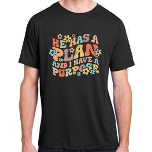 He Has A Plan And I Have A Purpose Adult ChromaSoft Performance T-Shirt