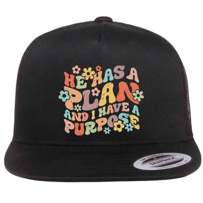 He Has A Plan And I Have A Purpose Flat Bill Trucker Hat