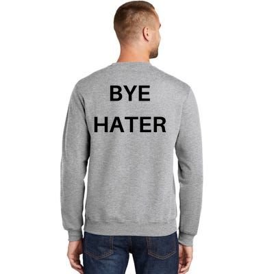 Hi Hater Bye Hater Tall Sweatshirt