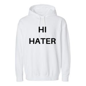 Hi Hater Bye Hater Garment-Dyed Fleece Hoodie