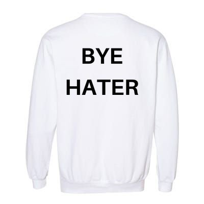 Hi Hater Bye Hater Garment-Dyed Sweatshirt