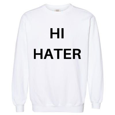 Hi Hater Bye Hater Garment-Dyed Sweatshirt