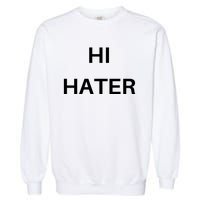 Hi Hater Bye Hater Garment-Dyed Sweatshirt