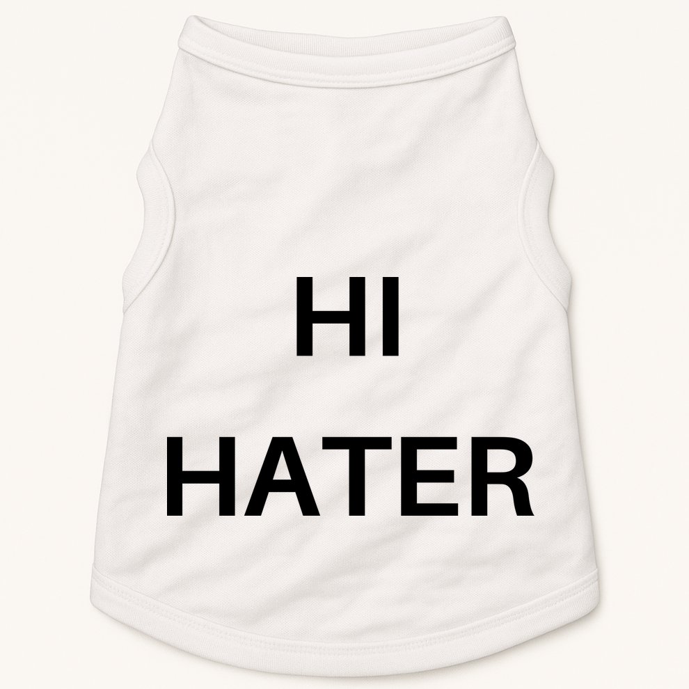 Hi Hater Bye Hater Doggie Tank