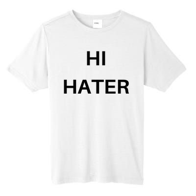 Hi Hater Bye Hater Tall Fusion ChromaSoft Performance T-Shirt