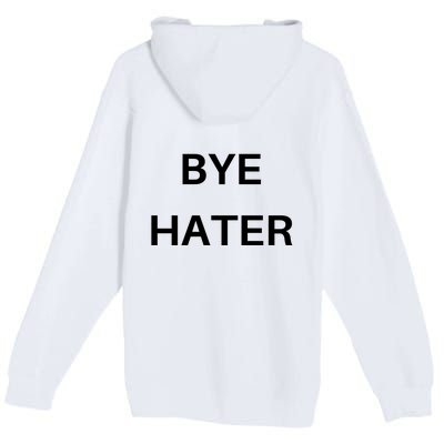 Hi Hater Bye Hater Premium Pullover Hoodie