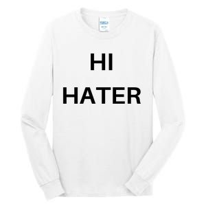 Hi Hater Bye Hater Tall Long Sleeve T-Shirt