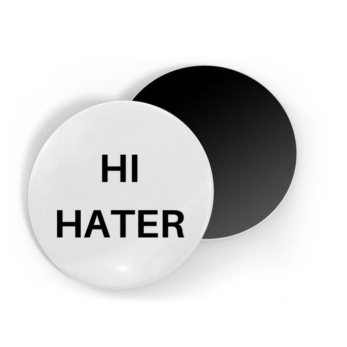 Hi Hater Bye Hater Magnet
