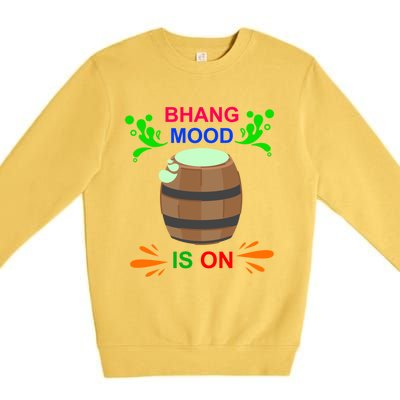 Happy Holi Bhang Mood Is On Indian Festival Of Colors 2021 Meaningful Gift Premium Crewneck Sweatshirt