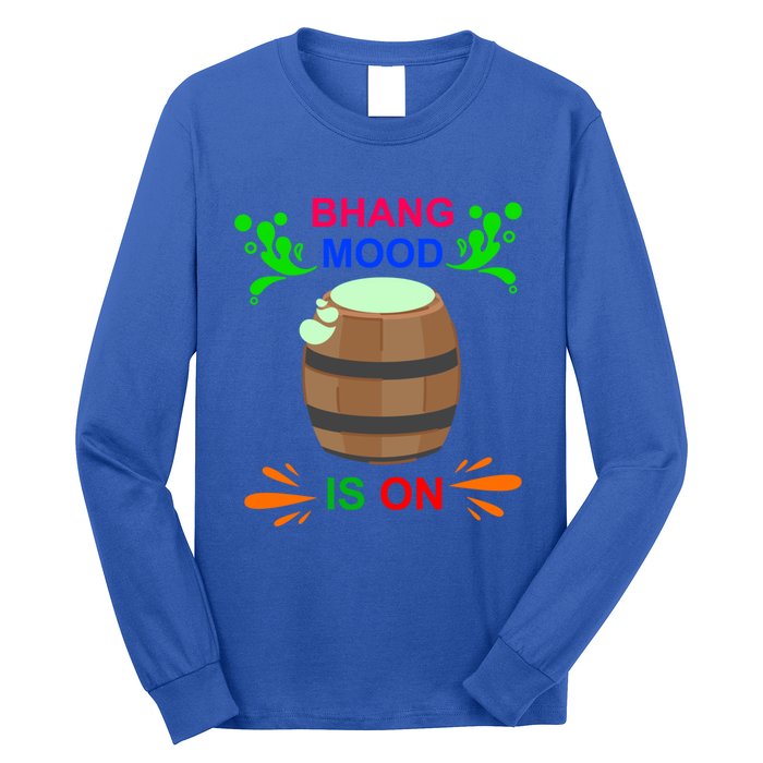 Happy Holi Bhang Mood Is On Indian Festival Of Colors 2021 Meaningful Gift Long Sleeve Shirt