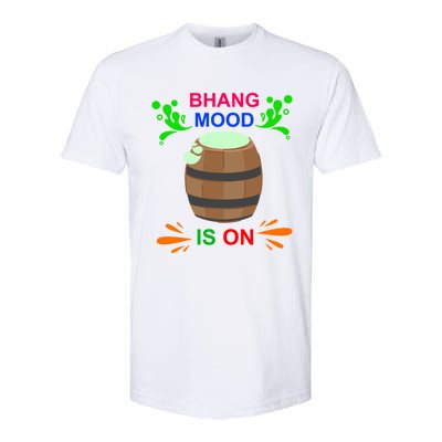 Happy Holi Bhang Mood Is On Indian Festival Of Colors 2021 Meaningful Gift Softstyle CVC T-Shirt