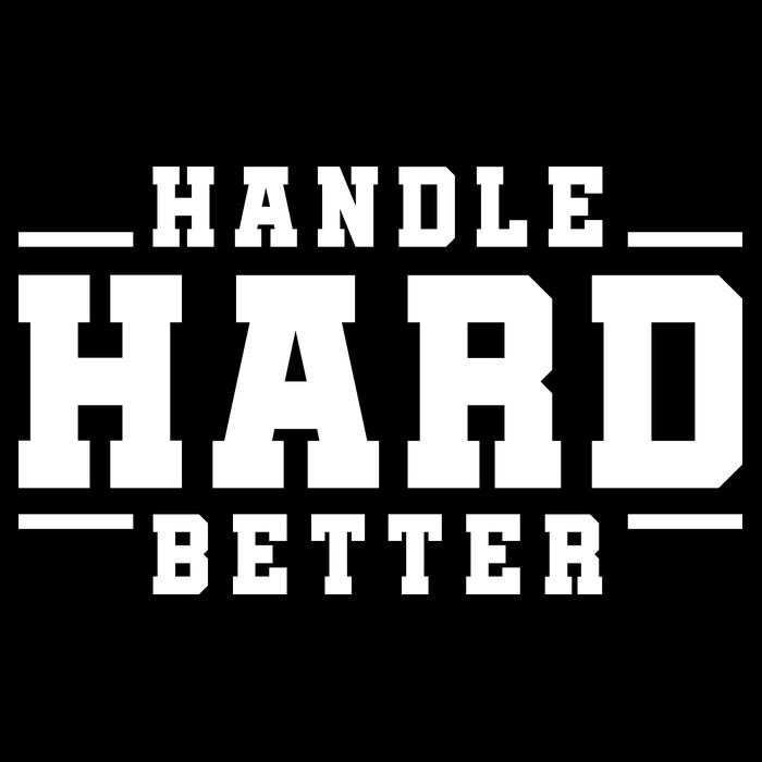Handle Hard Better Backpack