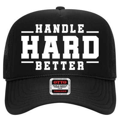 Handle Hard Better Hat