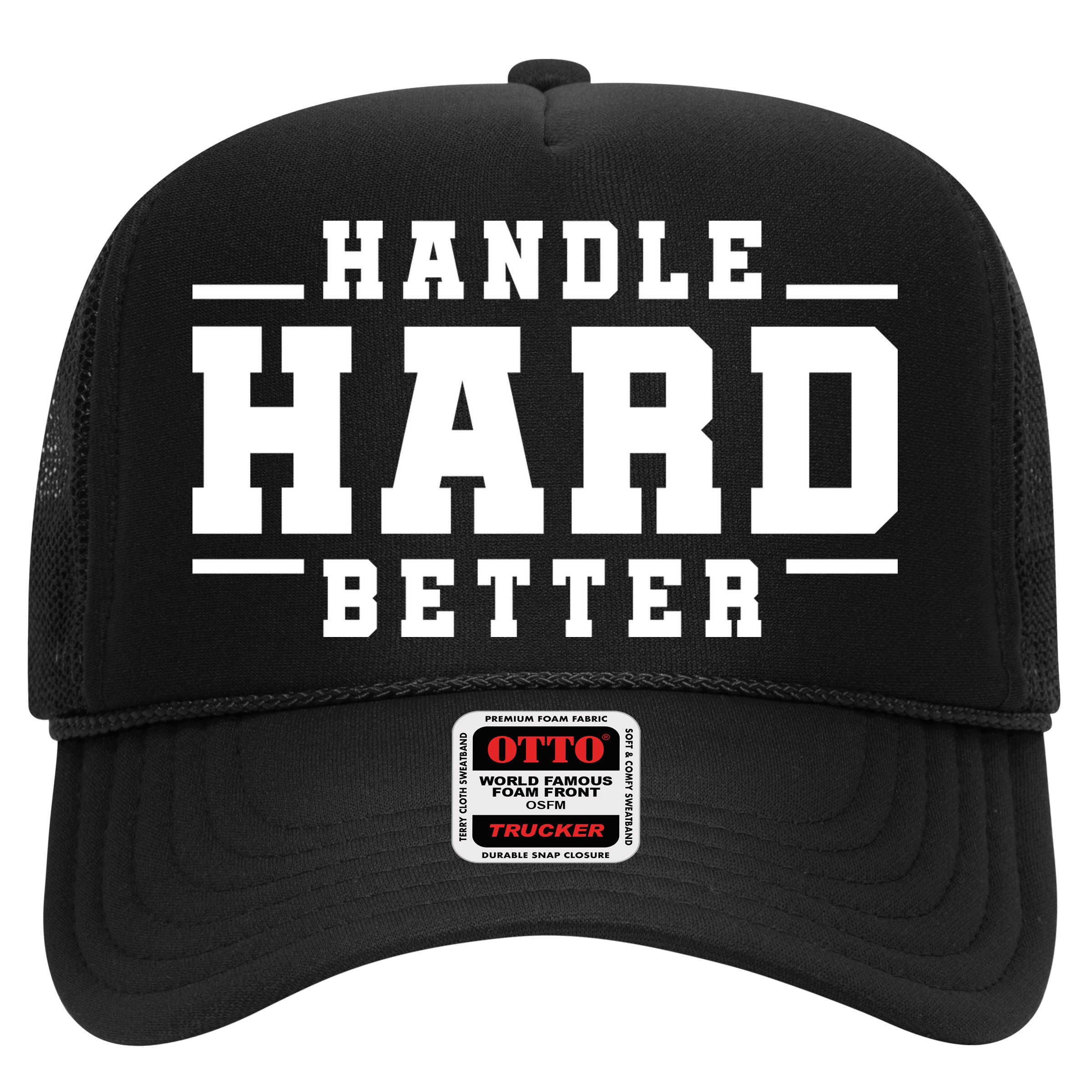 Handle Hard Better Hat