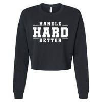 Handle Hard Better Cropped Pullover Crew