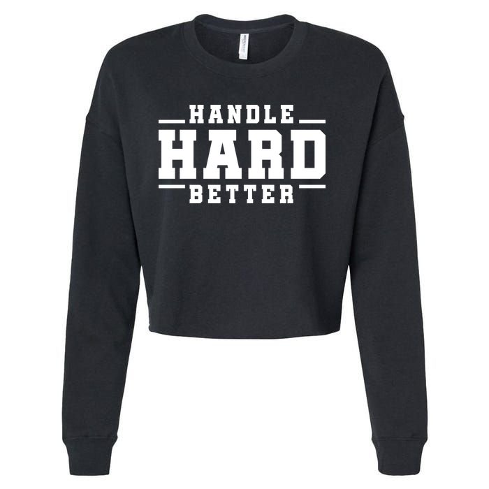 Handle Hard Better Cropped Pullover Crew