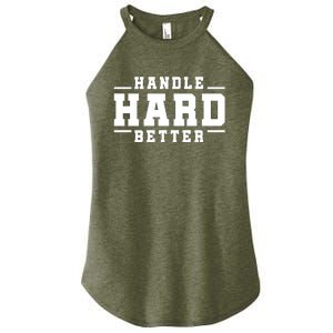 Handle Hard Better Women’s Perfect Tri Rocker Tank