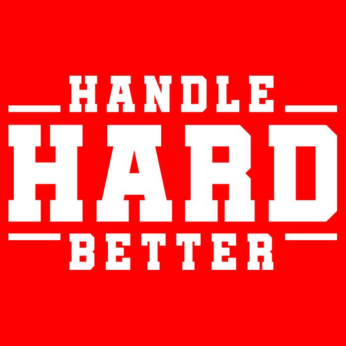 Handle Hard Better Magnet
