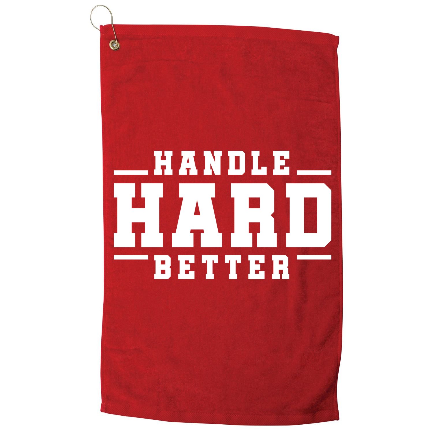 Handle Hard Better Golf Towel