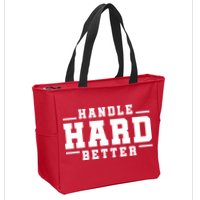 Handle Hard Better Zip Tote Bag