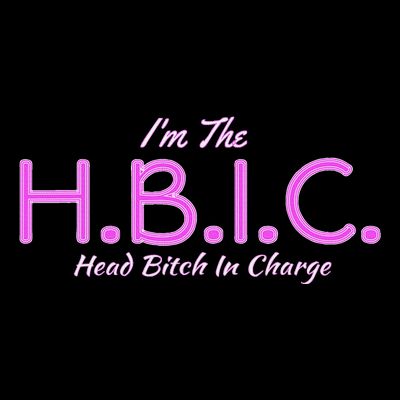 Hbic Head Bitch In Charge Women Funny Bitches Grown Sexy T-Shirt
