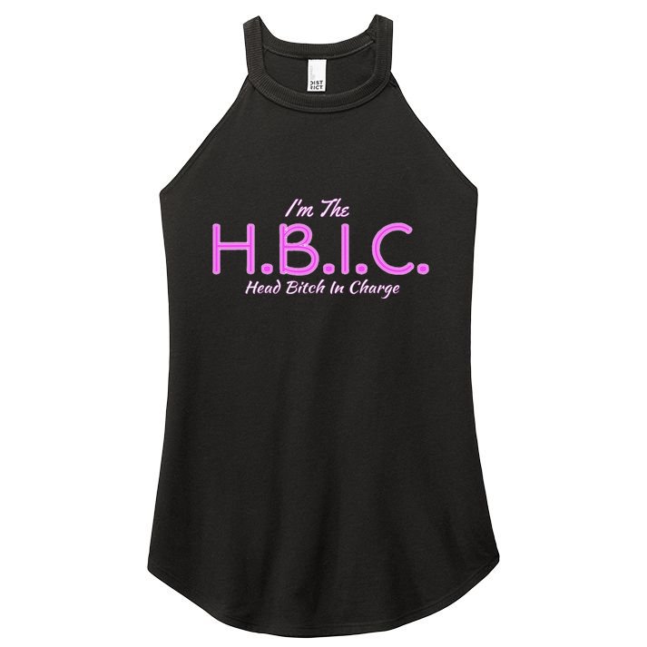 Hbic Head Bitch In Charge Women Funny Bitches Grown Sexy Women's Perfect Tri Rocker Tank