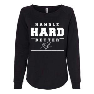 Handle Hard Better Womens California Wash Sweatshirt