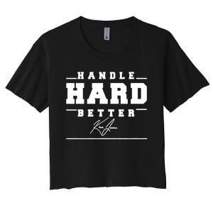 Handle Hard Better Women's Crop Top Tee