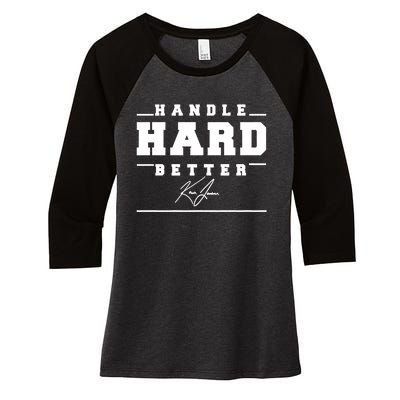 Handle Hard Better Women's Tri-Blend 3/4-Sleeve Raglan Shirt