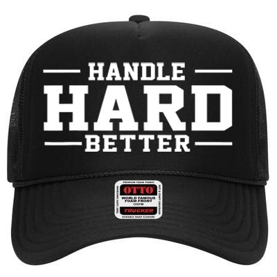 Handle Hard Better High Crown Mesh Back Trucker Hat