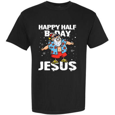 happy half birthday jesus flossing santa summer vacation Garment-Dyed Heavyweight T-Shirt