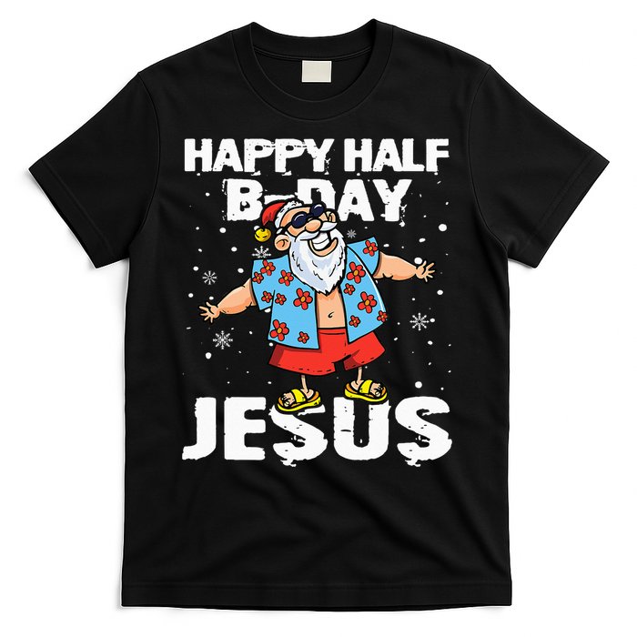 happy half birthday jesus flossing santa summer vacation T-Shirt