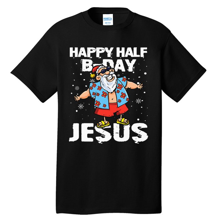 happy half birthday jesus flossing santa summer vacation Tall T-Shirt