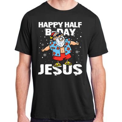 happy half birthday jesus flossing santa summer vacation Adult ChromaSoft Performance T-Shirt