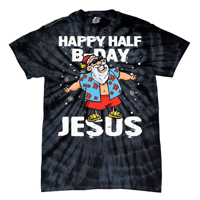 happy half birthday jesus flossing santa summer vacation Tie-Dye T-Shirt