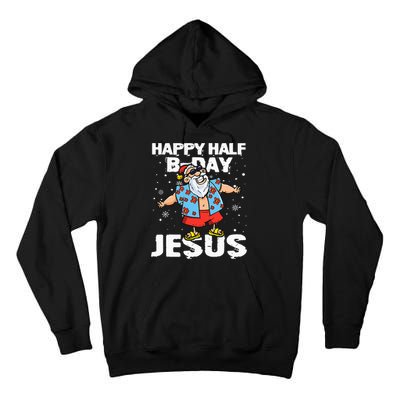 happy half birthday jesus flossing santa summer vacation Tall Hoodie