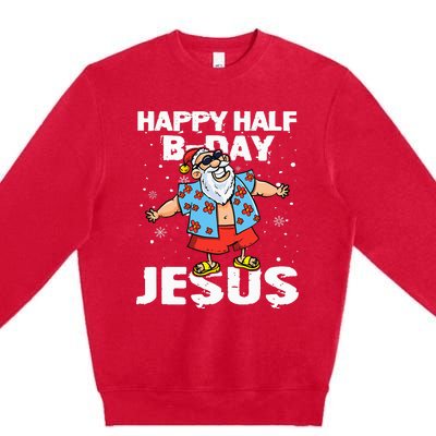 happy half birthday jesus flossing santa summer vacation Premium Crewneck Sweatshirt