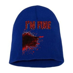 Halloween Horror Blood Stain Wound & Blood Injury Im Fine Gift Short Acrylic Beanie