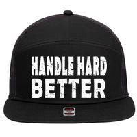 Handle Hard Better 7 Panel Mesh Trucker Snapback Hat