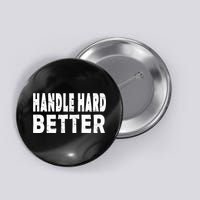 Handle Hard Better Button