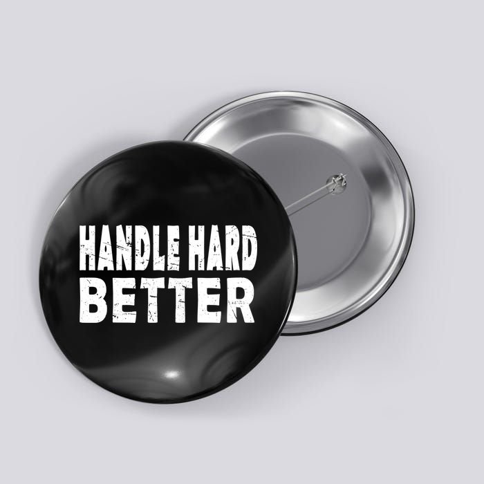 Handle Hard Better Button