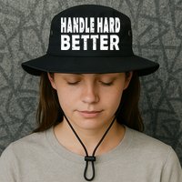 Handle Hard Better Bucket Hat